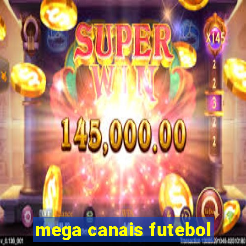 mega canais futebol